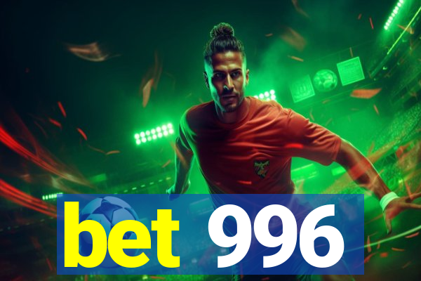 bet 996